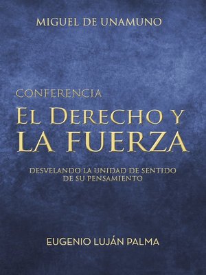 cover image of El derecho y la fuerza. Miguel de Unamuno